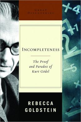 Incompleteness: The Proof and Paradox of Kurt Godel (Great Discoveries Series)