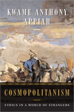 Cosmopolitanism: Ethics in a World of Strangers (Issues of Our Time) Kwame Anthony Appiah