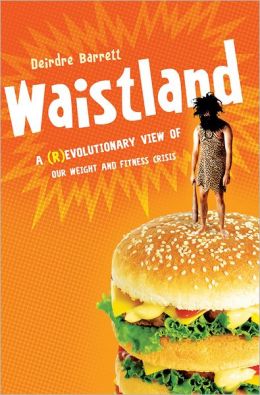 Waistland: A (R)evolutionary View of Our Weight and Fitness Crisis