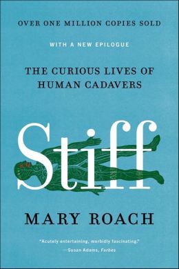 Stiff: The Curious Lives of Human Cadavers