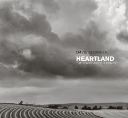 Heartland: The Plains and the Prairie David Plowden