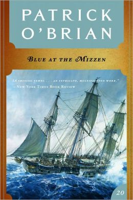 Blue at the Mizzen (Vol. Book 20) (Aubrey/Maturin Novels)