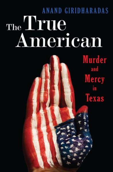 The True American: Murder and Mercy in Texas