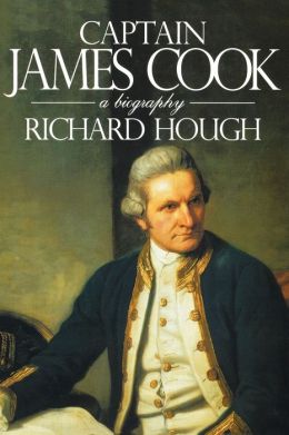 Captain James Cook: A Biography Richard Alexander Hough
