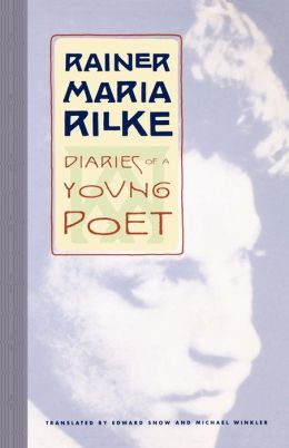 Diaries of a Young Poet Rainer Maria Rilke, Edward Snow and Michael Winkler
