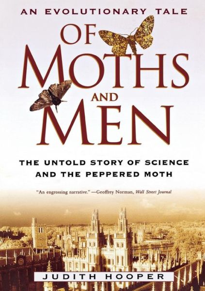 Of Moths and Men: An Evolutionary Tale: The Untold Story of Science and the Peppered Moth