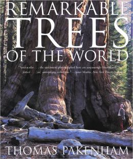 Remarkable Trees of the World DO NOT USE Thomas Pakenham
