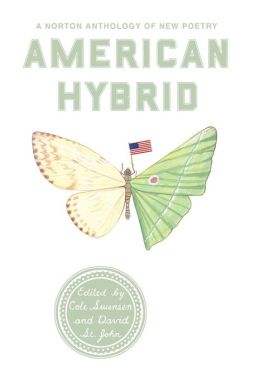 American Hybrid: A Norton Anthology of New Poetry David St. John and Cole Swensen