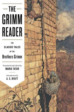 The Grimm Reader: The Classic Tales of the Brothers Grimm