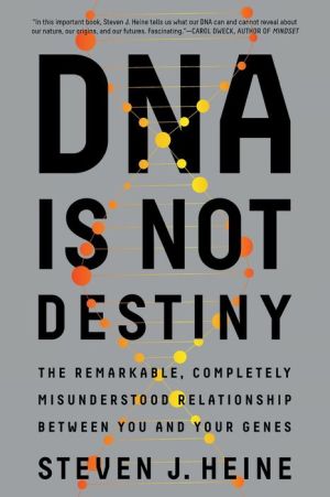 Book DNA Is Not Destiny: The Remarkable, Completely Misunderstood Relationship between You and Your Genes