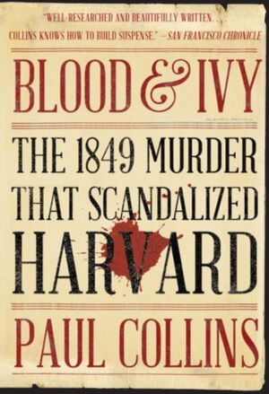 Book Blood & Ivy: The 1849 Murder That Scandalized Harvard