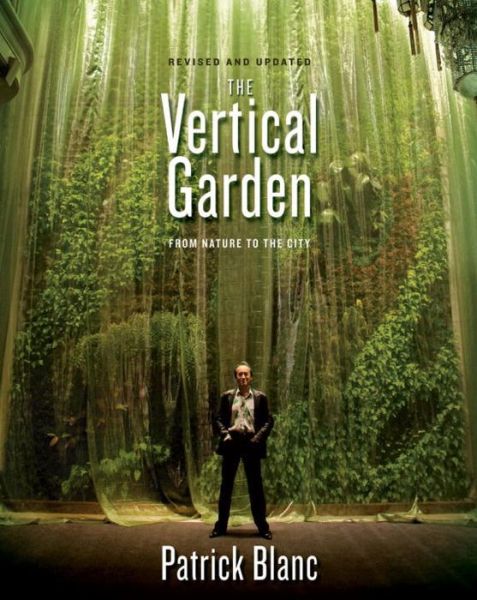 The Vertical Garden: From Nature to the City