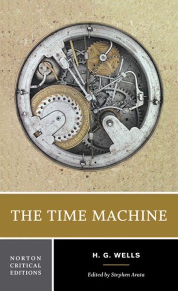 The Time Machine (Norton Critical Editions)