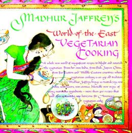 Madhur Jaffrey's World-of-the-East Vegetarian Cooking Madhur Jaffrey
