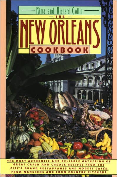 The New Orleans Cookbook: Creole, Cajun, and Louisiana French Recipes Past and Present
