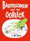 Book Cover Image. Title: Bartholomew and the Oobleck, Author: Dr. Seuss