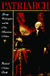 Patriarch: George Washington and the New American Nation