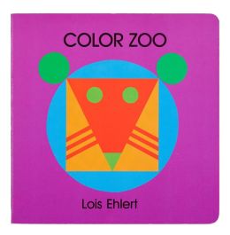 Color Zoo by Lois Ehlert | Hardcover, Board Book | Barnes & Noble