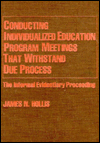 Conducting Individualized Education Program Meetings That Withstand Due Process: The Informal Evidentiary Proceeding