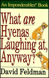 What Are Hyenas Laughing at, Anyway?: An Imponderables Book