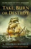 Book Cover Image. Title: Take, Burn or Destroy, Author: S. Thomas Russell