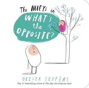 The Hueys: What's the Opposite?: A Hueys Book