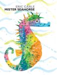 Book Cover Image. Title: Mister Seahorse, Author: Eric Carle