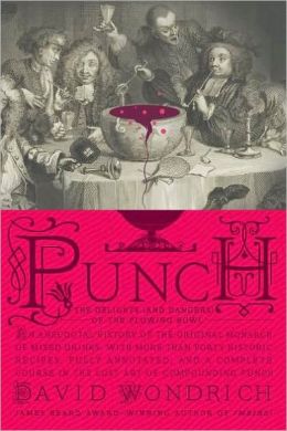 Punch: The Delights (And Dangers) of the Flowing Bowl