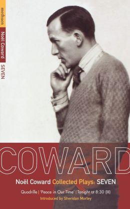 Coward Plays: 7: Quadrille; 'Peace in Our Time'; Tonight at 8.30