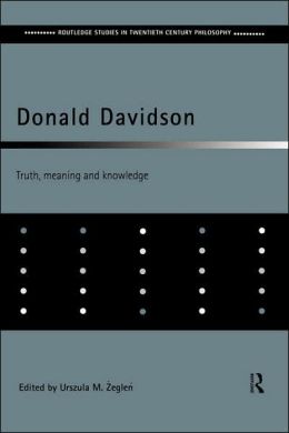 Donald Davidson: Truth, Meaning and Knowledge