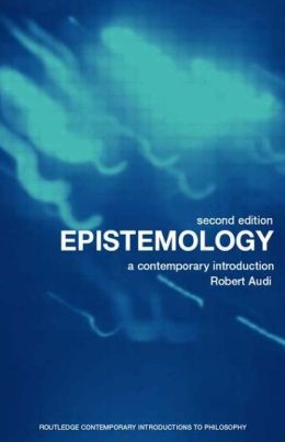 Epistemology: A Contemporary Introduction to the Theory of Knowledge