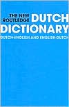 New Routledge Dutch Dictionary: Dutch-English/English-Dutch