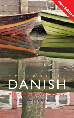 Colloquial Danish: The Complete Course for Beginners