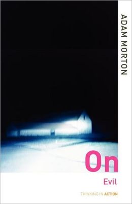 On Evil (Thinking in Action Series)
