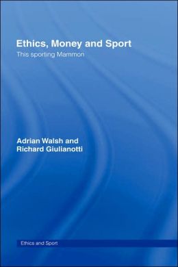 Ethics, Money and Sport: This Sporting Mammon