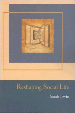 Reshaping Social Life