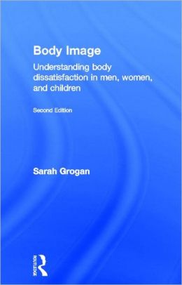 Body Image: Understanding Body Dissatisfaction in Men, Women, and Children
