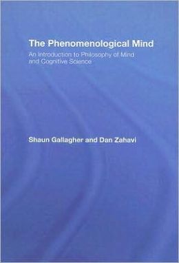 The Phenomenological Mind: An Introduction to Philosophy of Mind and Cognitive Science