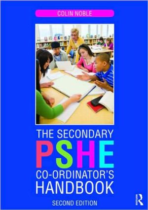 The Secondary PSHE Co-ordinator's Handbook / Edition 2
