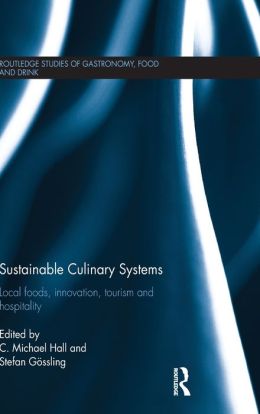 Sustainable Culinary Systems: Local Foods, Innovation, Tourism and Hospitality