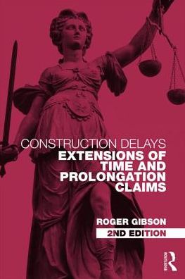 Construction Delays: Extensions of Time and Prolongation Claims