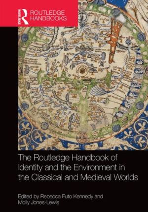 The Routledge Handbook of Identity and the Environment in the Classical and Medieval Worlds