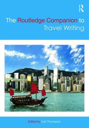 The Routledge Companion to Travel Writing