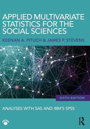Applied Multivariate Statistics for the Social Sciences, Sixth Edition