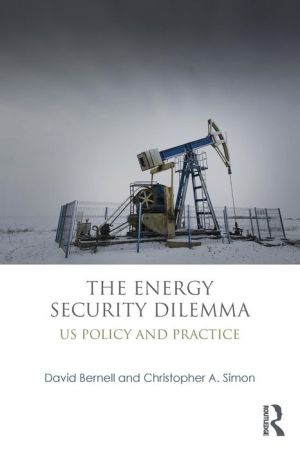The Energy Security Dilemma: US Policy and Practice
