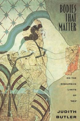 Bodies That Matter: On the Discursive Limits of Sex