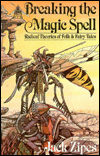 Breaking the Magic Spell: Radical Theories of Folk and Fairy Tales