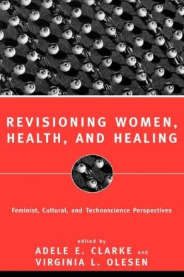 Revisioning Women, Health And Healing
