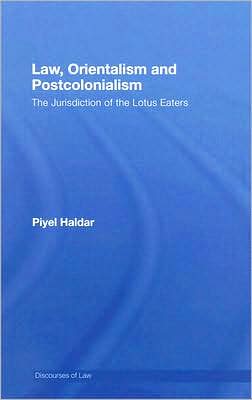 Law, Orientalism and Postcolonialism: The Jurisdiction of the Lotus Eaters