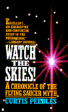 Watch the Skies!: A Chronicle of the Flying Saucer Myth